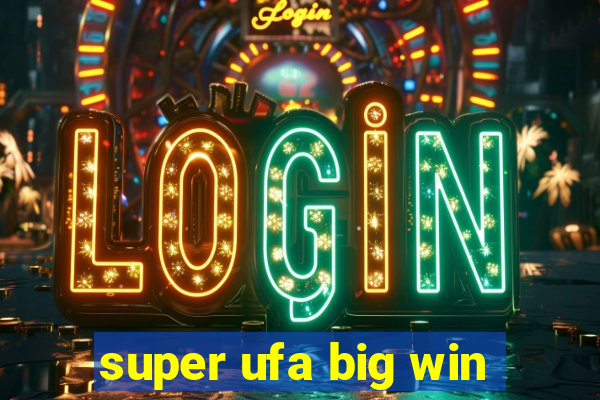 super ufa big win